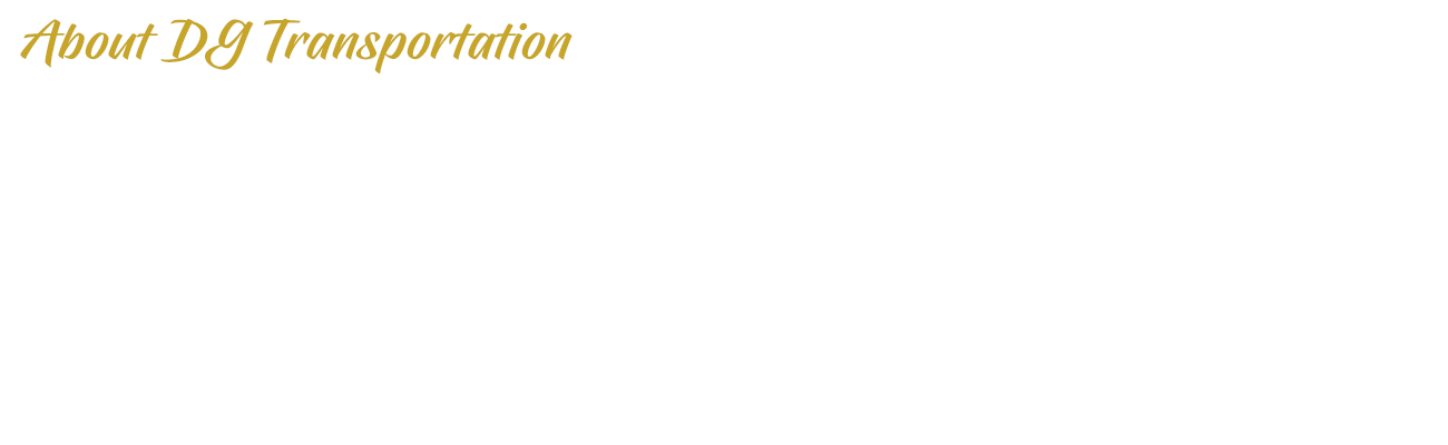 About Our Service | Overlay | D.G. Transportation Limousine Service